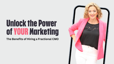 Unlocking the Power of Marketing: The Benefits of Hiring a Fractional Chief Marketing Officer